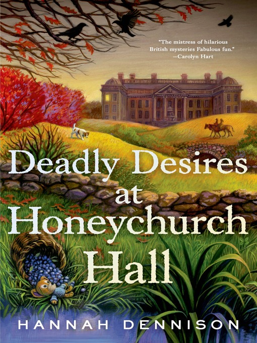 Title details for Deadly Desires at Honeychurch Hall by Hannah Dennison - Available